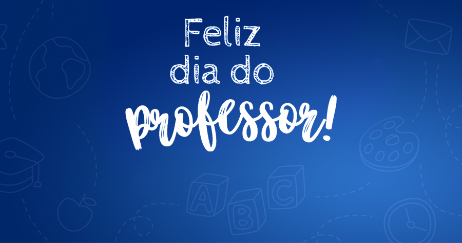 Feliz dia do Professor!